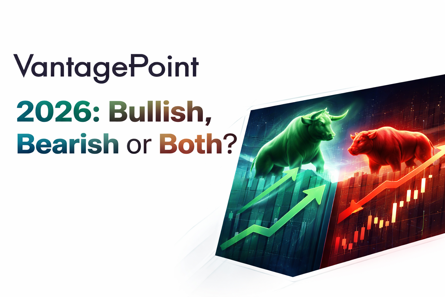 2026 Market Outlook: Bulls and Bears Expected to Thrive